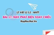 Lý thuyết Vật lí 12 Kết nối tri thức bài 17: Máy phát điện xoay chiều: Cấu tạo, nguyên tắc hoạt động